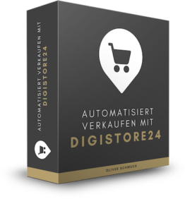 Automatisiert Verkaufen mit Digistore24 von Oliver Schmuck